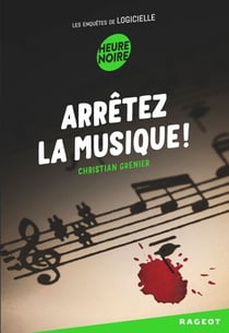 Arrêtez la musique ! - Les enquêtes de Logicielle