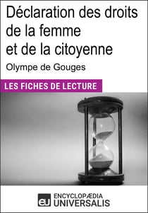Déclaration des droits de la femme et de la citoyenne d'Olympe de Gouges - "Les Fiches de Lecture d'Universalis"