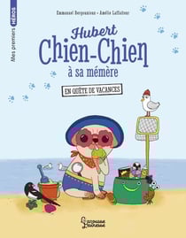 Hubert chien-chien à sa mémère - En quête de vacances