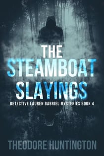 The Steamboat Slayings - Detective Lauren Gabriel Mysteries, #4