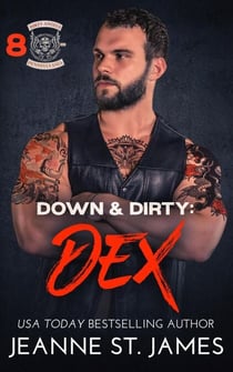 Down & Dirty: Dex - Dirty Angels MC, #8