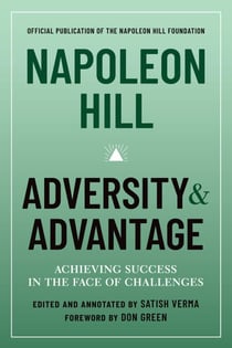 Napoleon Hill: Adversity &amp; Advantage - Achieving Success in the Face of Challenges