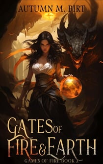 Gates of Fire & Earth: Elemental Magic & Epic Fantasy Adventure - Games of Fire, #2