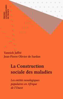 La Construction sociale des maladies - Les entités nosologiques populaires en Afrique de l'Ouest