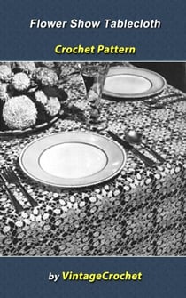 Flower Show Tablecloth Crochet Pattern