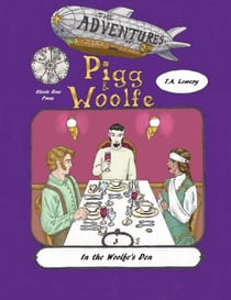 In the Woolfe's Den: The Adventures of Pigg & Woolfe Episode 3 - The Adventures of Pigg & Woolfe, #3