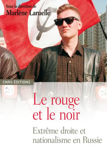 Le rouge et le noir - Extrême-droite et nationalisme en Russie