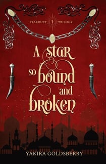 A Star so Bound and Broken - Stardust Trilogy, #1