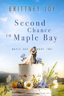 Second Chance in Maple Bay - Maple Bay, #2