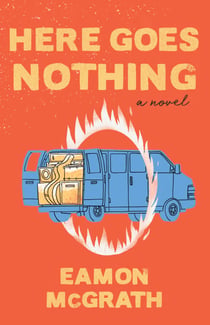 Here Goes Nothing - A Novel