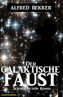 Der galaktische Faust: Science Fiction Abenteuer