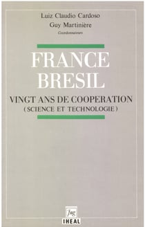 France-Brésil: vingt ans de coopération - Science et technologie