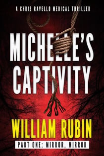 Michelle's Captivity Part One: Mirror, Mirror - Ravello Medical Thrillers, #6