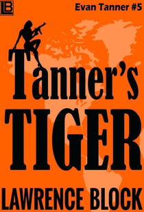 Tanner's Tiger - Adventures of Evan Tanner, #5