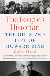 The People's Historian - The Outsized Life of Howard Zinn