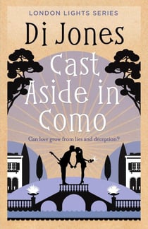 Cast Aside in Como: A mistaken identity rock star romance - London Lights, #3