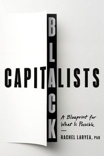 Black Capitalists - A Blueprint for What Is Possible