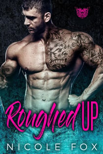 Roughed Up: An MC Romance - Sigma Saints MC, #3