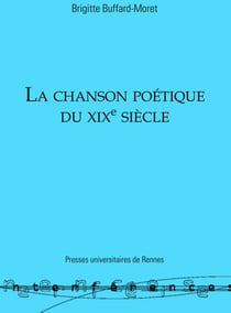 La chanson poétique du XIXe siècle - Origine, statut et formes