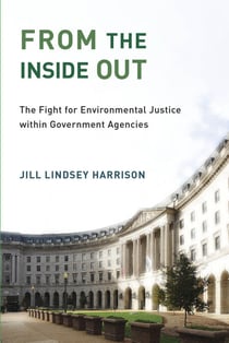 From the Inside Out - The Fight for Environmental Justice within Government Agencies