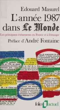 L'Année 1987 dans «Le Monde» - Les principaux événements en France et à l'étranger