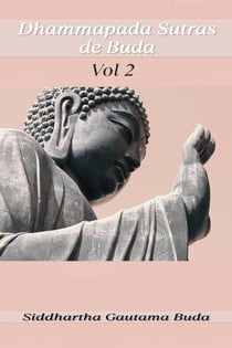 Dhammapada Sutras de Buda, Vol 2 - Dhammapada Sutras, #2