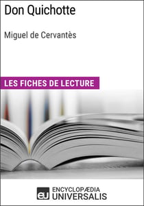 Don Quichotte de Miguel de Cervantès - Les Fiches de lecture d'Universalis