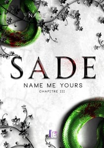Sade - Chapitre 3 - Name me yours