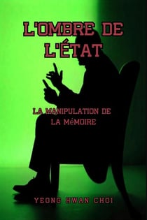 L’Ombre de l’État : La Manipulation de la Mémoire - L’Ombre de l’État, #3