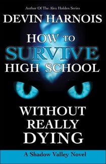 How To Survive High School Without Really Dying - Shadow Valley, #3