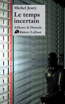 Le temps incertain - Cycle de la Chronolyse t.1