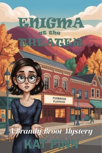 Enigma at the Theater - A Brandy Broot Mystery, #7