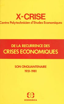 X-Crise, de la récurrence des crises économiques : son cinquantenaire (1931-1981)