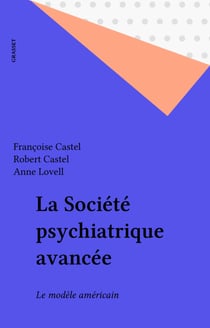 La Société psychiatrique avancée - Le modèle américain