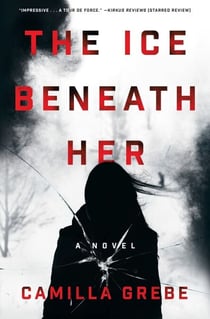 The Ice Beneath Her - A Novel