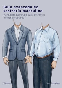 Guía avanzada de sastrería masculina - Manual de patronaje para diferentes formas corporales