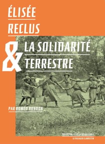 Élisée Reclus & la solidarité terrestre