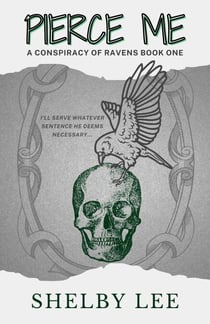 Pierce Me - A Conspiracy of Ravens, #1