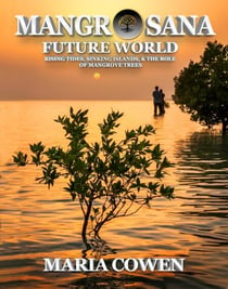 Mangrosana; Future World; Rising Tides, Sinking Islands & the Role of Mangrove Trees - Neurosana, #4