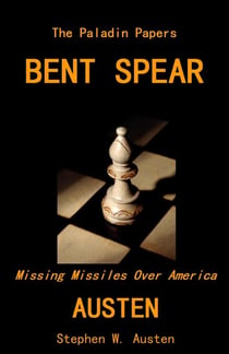 Bent Spear: Missing Missiles Over America - The Paladin Papers, #1