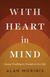 With Heart in Mind - Mussar Teachings to Transform Your Life