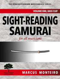 Sight-Reading Samurai, for all musicians [Volume One: Bass Clef] - The Straightforward Musicianship Series, #2