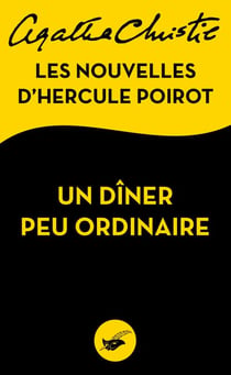 Un dîner peu ordinaire - Les nouvelles d'Hercule Poirot