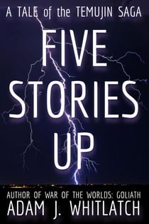 Five Stories Up - A Tale of the Temujin Saga - The Temujin Saga, #1.5