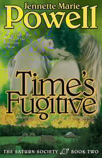 Time's Fugitive: A Romantic Time Travel Adventure - Saturn Society, #2