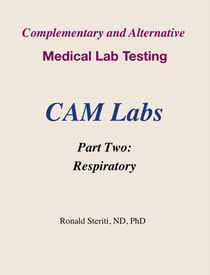 Complementary and Alternative Medical Lab Testing Part 2: Respiratory - Complementary and Alternative Medical Lab Testing, #2