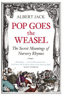 Pop Goes the Weasel - The Secret Meanings of Nursery Rhymes