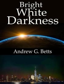 Bright White Darkness - Bright White Darkness, #1