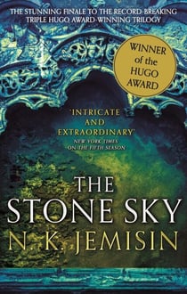 The Stone Sky - The Broken Earth, Book 3, WINNER OF THE HUGO AWARD 2018