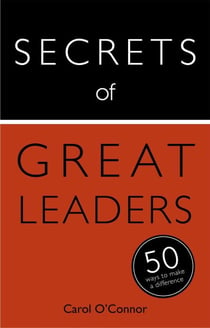 Secrets of Great Leaders - 50 Ways to Make a Difference